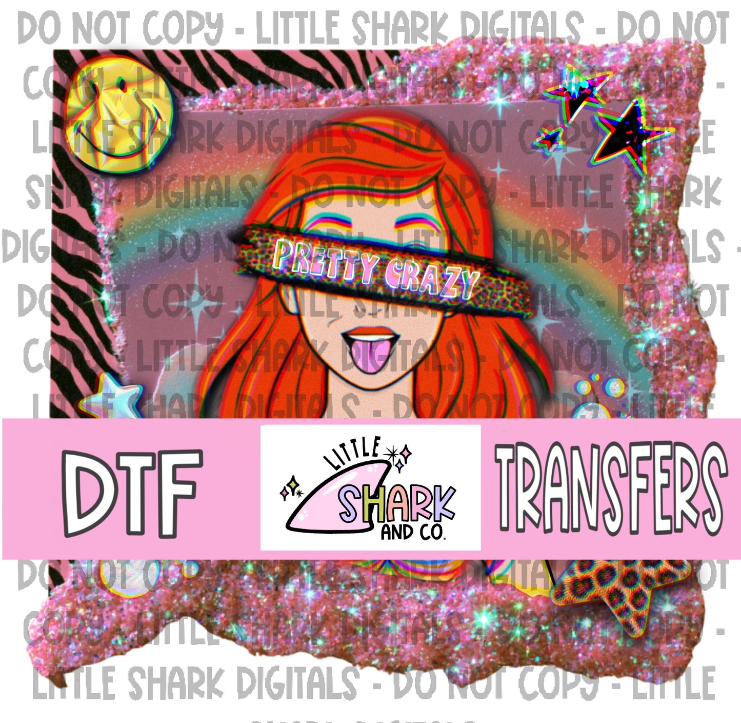 Pretty Crazy - DTF TRANSFER (LS Original)