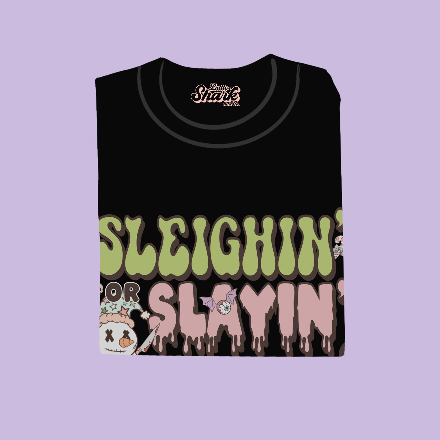 RTS - SLEIGHING OR SLAYIN' - Adult Small