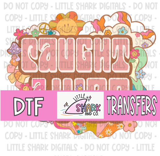 Caught A Vibe  - DTF TRANSFER  (LS Original)