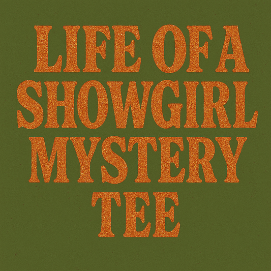 Life of a Showgirl - MYSTERY TEE